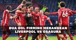 Dua Gol Firmino Menangkan Liverpool vs Osasuna